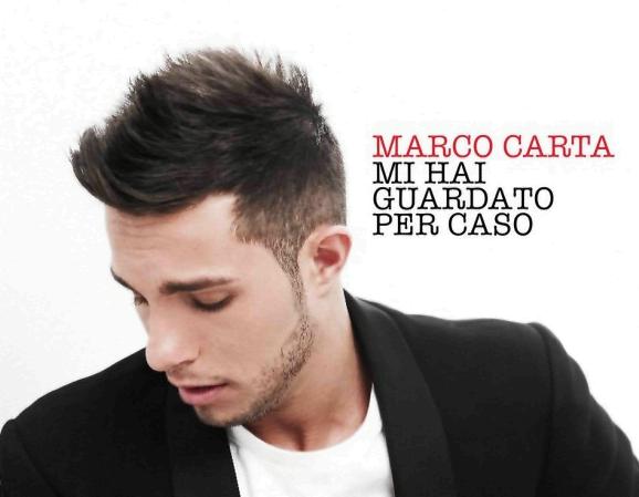 Marco Carta: “Mi hai guardato per caso” è già un successo!