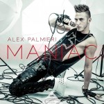 Alex Palmieri, in uscita il nuovo singolo Maniac