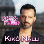 Chicco Nalli, in arte Kikò, canta "Detto Fatto"