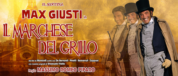 Al Teatro Sistina “Il Marchese del Grillo” con Max Giusti